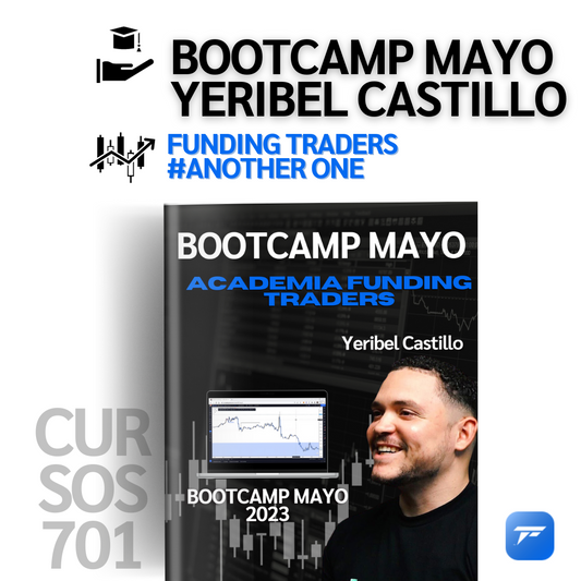 Portada del Bootcamp Mayo 2023 de Yeribel Castillo, parte de la Academia Funding Traders. La imagen incluye a Yeribel Castillo sonriendo, un gráfico de trading en una pantalla, y el texto 'Bootcamp Mayo' en blanco y azul. Logotipos de Cursos 701 y Funding Traders aparecen en las esquinas.