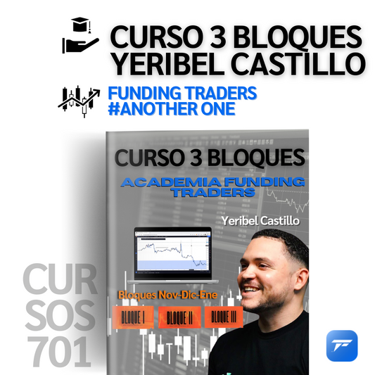 Portada del curso 'Curso 3 Bloques' por Yeribel Castillo, parte de la Academia Funding Traders. Incluye una imagen de Yeribel Castillo, gráficos de trading en el fondo, y bloques numerados en colores rojo y naranja representando los módulos mensuales. Logotipos de Cursos 701 y Funding Traders también están presentes.