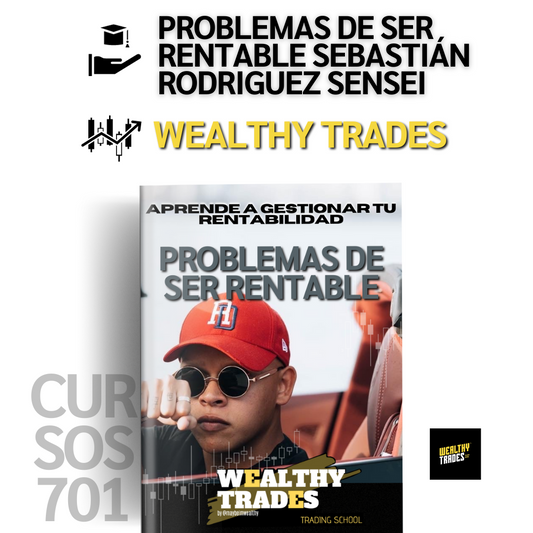 Curso Problemas de Ser Rentable - Sebastián Rodríguez Sensei Wealthy Trades 📙📈