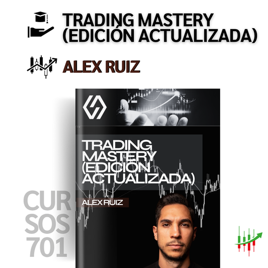 Curso Alex Ruiz - Trading Mastery (Edición Actualizada) 📈📘