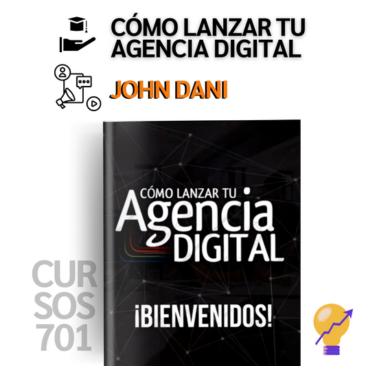 Curso Cómo Lanzar tu Agencia Digital - John Dani