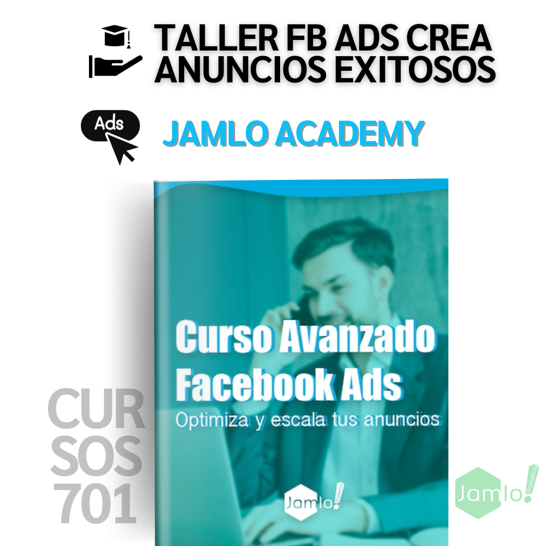 Curso Avanzado de Facebook Ads - Optimiza y Escala tus Anuncios - Jamlo Academy