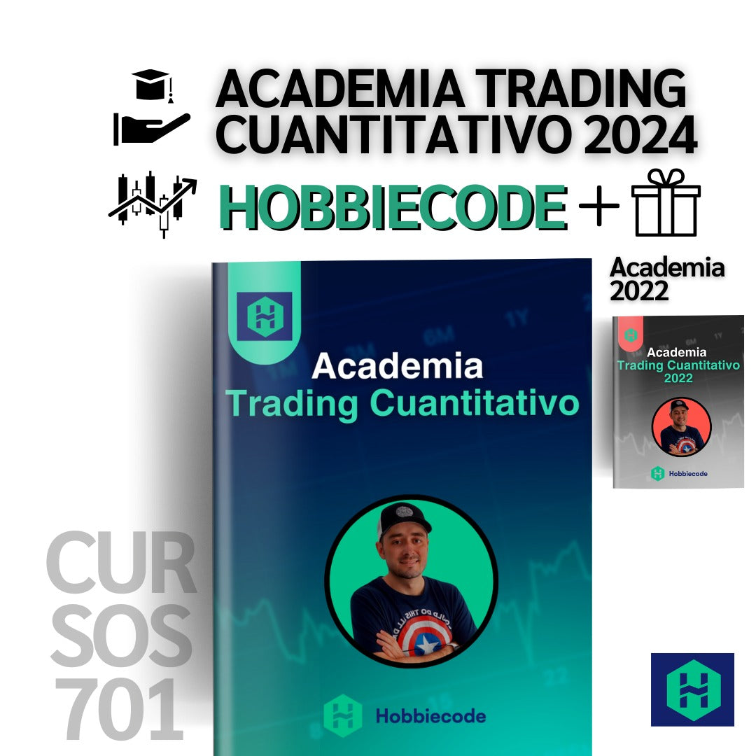 Curso HobbieCode Academia Trading Cuantitativo 2024+ Regalo Academia Trading Cuantitativo 2022 📘📈