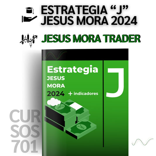 Curso Jesús Mora Trader - Estrategia J (Abril 2024) 📘📈