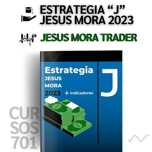 Curso Jesús Mora Trader - Estrategia J (Octubre 2023) 📙📈