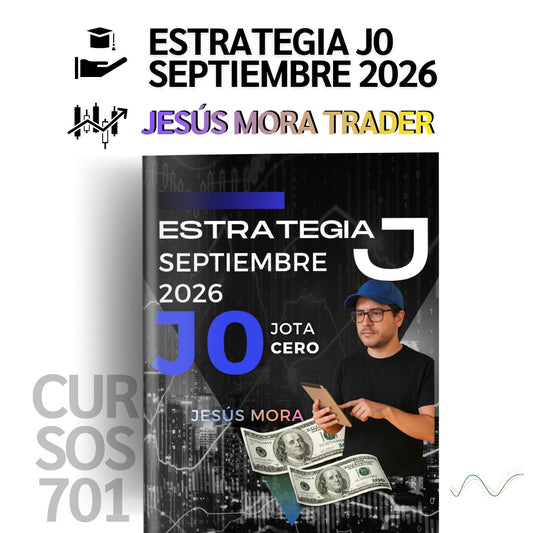 Curso Jesús Mora Trader - Estrategia J + J0 (Septiembre 2026)