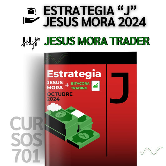 Curso Jesús Mora Trader - Estrategia J + Bitácora (Octubre 2024) 📘📈