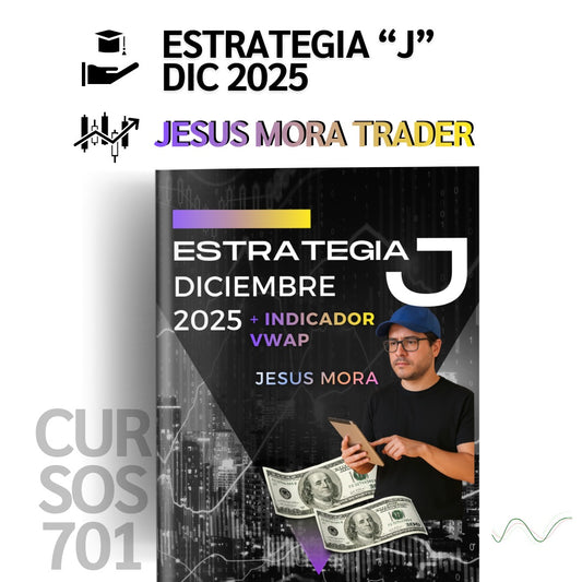 Curso Jesús Mora Trader - Estrategia J + Indicador VWAP (Diciembre 2025) 📘📈