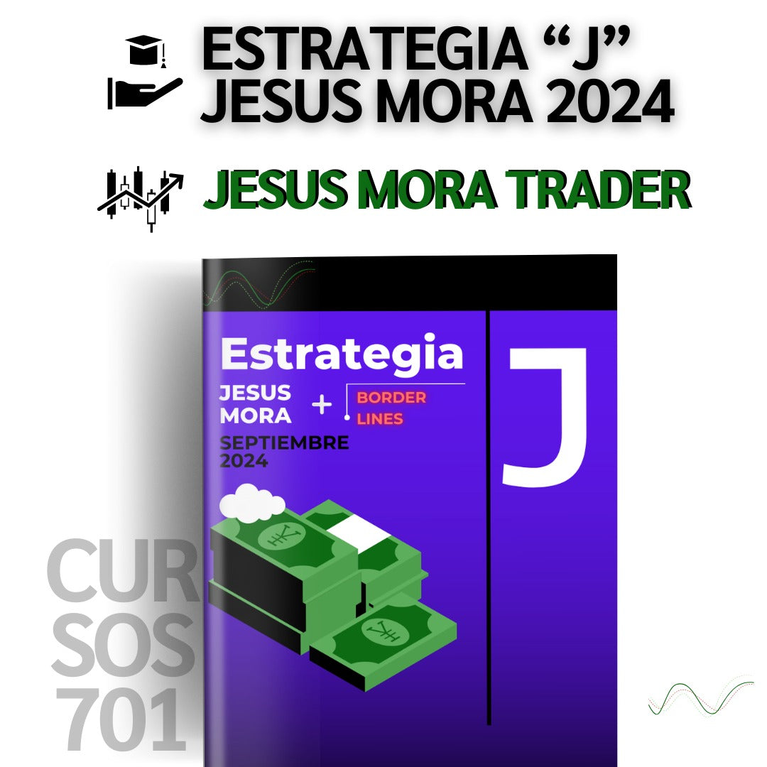 Curso Jesús Mora Trader - Estrategia J + Indicador BorderLines (Septiembre 2024) 📘📈