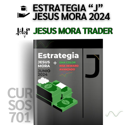 Curso Jesús Mora Trader - Estrategia J (Junio 2024) 📘📈